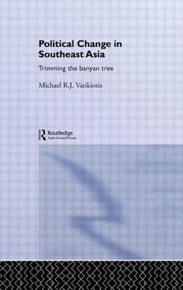 Political Change in South-East Asia Trimming the Banyan Tree  9780415134842 Front Cover