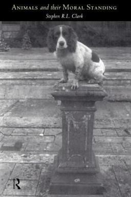 Animals and Their Moral Standing  9780415135603 Front Cover
