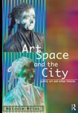 Art, Space and the City  9780415139434 Front Cover
