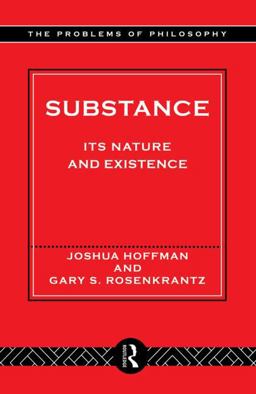 Substance Its Nature and Existence  9780415140324 Front Cover