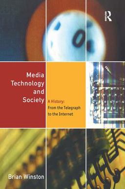 Media Technology and Society A History from the Printing Press to the Superhighway  9780415142304 Front Cover