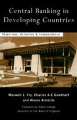 Central Banking in Developing Countries Objectives, Activities and Independence  9780415145343 Front Cover