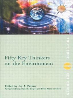 Fifty Key Thinkers on the Environment Fifty Key Thinkers on the Environment