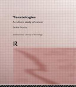 Teratologies A Cultural Study of Cancer  9780415149600 Front Cover