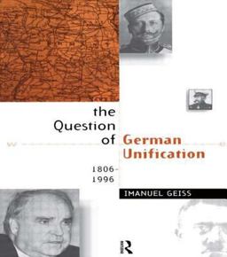Question of German Unification 1806-1996  9780415150491 Front Cover