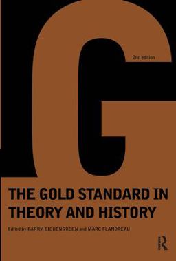 Gold Standard in Theory and History 2nd 9780415150613 Front Cover