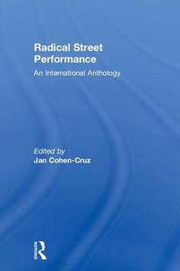Radical Street Performance An International Anthology  9780415152310 Front Cover