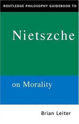 Routledge Philosophy Guidebook to Nietzsche on Morality  9780415152853 Front Cover