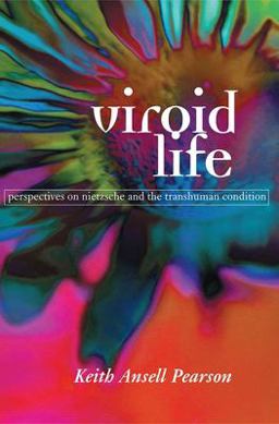 Viroid Life Perspectives on Nietzsche and the Transhuman Condition  9780415154352 Front Cover