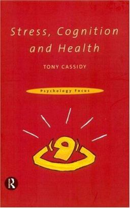 Stress, Cognition and Health Stress, Cognition and Health