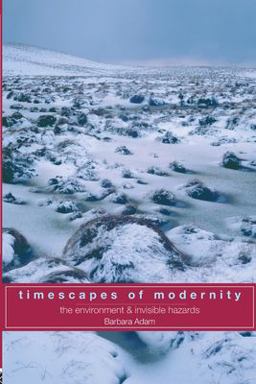 Timescapes of Modernity The Environment and Invisible Hazards  9780415162753 Front Cover