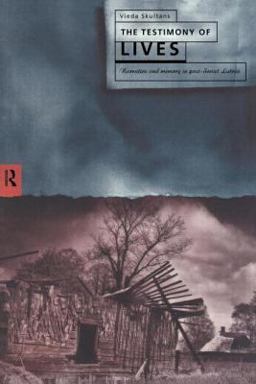 Testimony of Lives Narrative and Memory in Post-Soviet Latvia  9780415162906 Front Cover