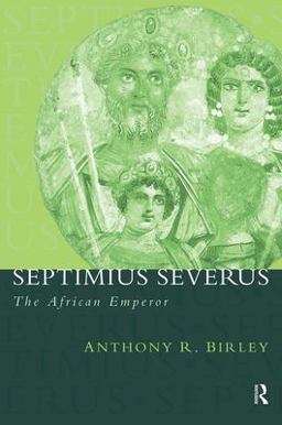 Septimius Severus The African Emperor 2nd 9780415165914 Front Cover