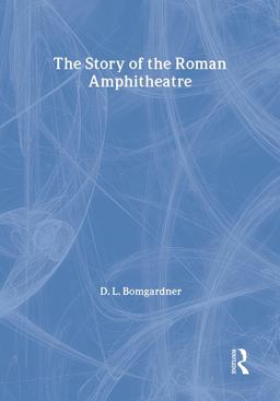 Story of the Roman Amphitheatre  9780415165938 Front Cover