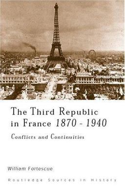 Third Republic in France, 1870-1940 Conflicts and Continuities  9780415169455 Front Cover