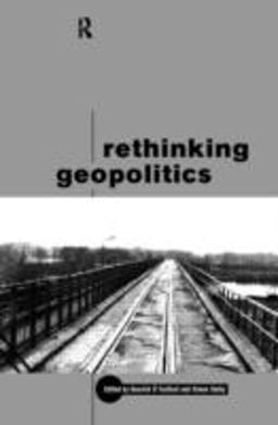 Rethinking Geopolitics Rethinking Geopolitics
