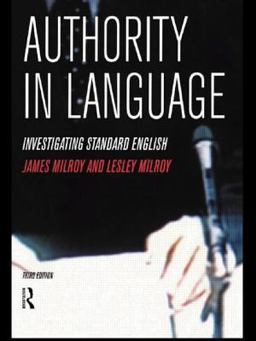Authority in Language Investigating Standard English 3rd 9780415174138 Front Cover