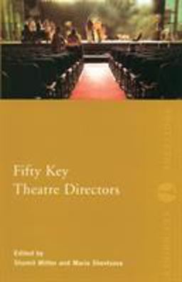 Fifty Key Theatre Directors  9780415187329 Front Cover