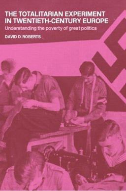 The Totalitarian Experiment in Twentieth Century Europe