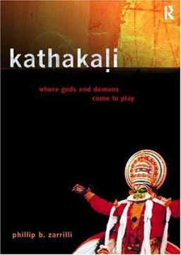 Kathakali Dance-Drama Where Gods and Demons Come to Play  9780415192828 Front Cover