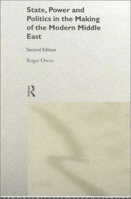 State Power and Politics in Making of Modern Middle East State Power and Politics in Making of Modern Middle East