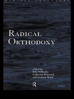 Radical Orthodoxy A New Theology  9780415196994 Front Cover