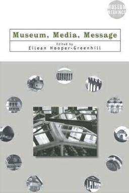 Museum, Media, Message  9780415198288 Front Cover