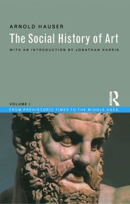 Social History of Art, Volume 1 From Prehistoric Times to the Middle Ages 3rd 9780415199452 Front Cover