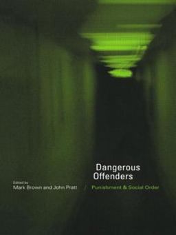 Dangerous Offenders Punishment and Social Order  9780415200486 Front Cover