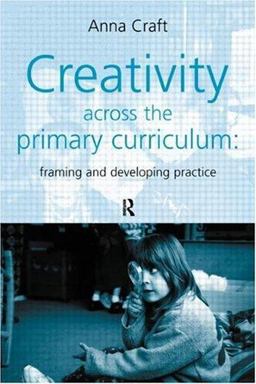 Creativity Across the Primary Curriculum