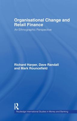 Organisational Change and Retail Finance Organisational Change and Retail Finance
