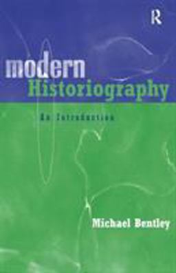 Modern Historiography An Introduction  9780415202671 Front Cover