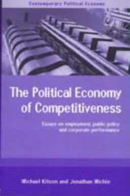 The Political Economy of Competitiveness The Political Economy of Competitiveness