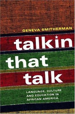 Talkin That Talk Language, Culture and Education in African America  9780415208659 Front Cover