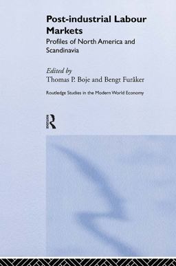 Post-Industrial Labour Markets Profiles of North America and Scandinavia  9780415218092 Front Cover