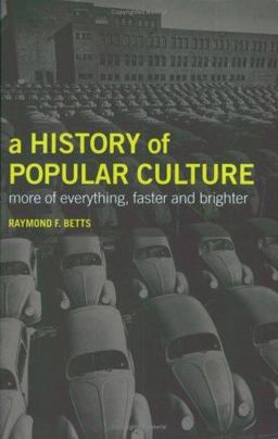 History of Popular Culture More of Everything, Faster, and Brighter  9780415221283 Front Cover