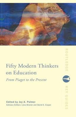 Fifty Modern Thinkers on Education Fifty Modern Thinkers on Education