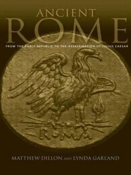 Ancient Rome From the Early Republic to the Assasination of Julius Caesar  9780415224598 Front Cover