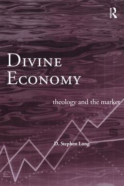 Divine Economy Theology and the Market  9780415226738 Front Cover