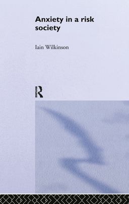 Anxiety in a Risk Society  9780415226806 Front Cover