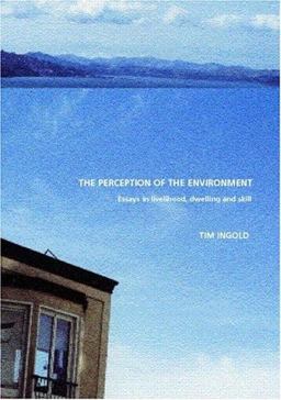 Perception of the Environment Essays on Livelihood, Dwelling and Skill  9780415228329 Front Cover