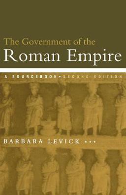 Government of the Roman Empire A Sourcebook 2nd 9780415232371 Front Cover