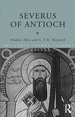 Severus of Antioch  9780415234023 Front Cover
