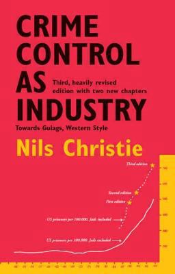 Crime Control as Industry Towards Gulags, Western Style 3rd 9780415234870 Front Cover