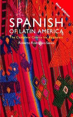 Colloquial Spanish of Latin America The Complete Course for Beginners 2nd 9780415237864 Front Cover