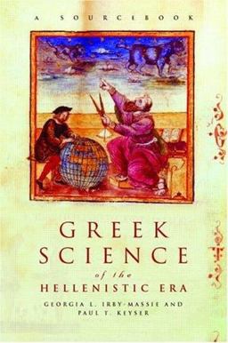 Greek Science of the Hellenistic Era A Sourcebook  9780415238489 Front Cover