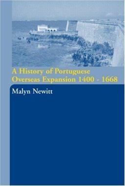 History of Portuguese Overseas Expansion, 1400-1668 1st 2004 9780415239806 Front Cover