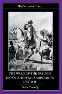 Wars of the French Revolution and Napoleon, 1792-1815  9780415239844 Front Cover