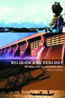Religion and Ecology in India and Southeast Asia  9780415240314 Front Cover