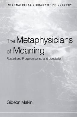 Metaphysicians of Meaning Frege and Russell on Sense and Denotation  9780415242257 Front Cover